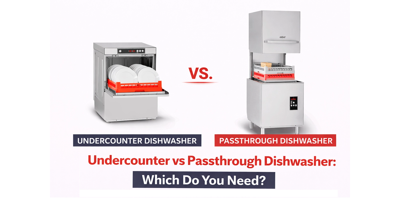 Undercounter vs Passthrough Dishwasher: Which Do You Need?